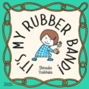 Image for It&#39;s My Rubber Band!
