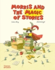 Image for Morris and the Magic of Stories
