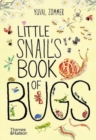 Image for Little Snail&#39;s book of bugs