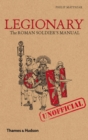 Image for Legionary: the Roman soldier&#39;s (unofficial) manual