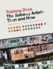 Image for Training days: the subway artists then and now