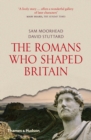Image for The Romans Who Shaped Britain
