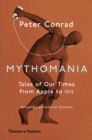 Image for Mythomania: tales of our times, from Apple to ISIS