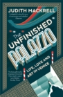 Image for The unfinished Palazzo: life, love and art in Venice