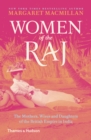 Image for Women of the Raj: The Mothers, Wives and Daughters of the British Empire in India