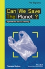 Image for Can We Save the Planet?: A Primer for the 21st Century