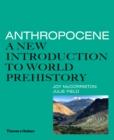 Image for Anthropocene: a new introduction to world prehistory
