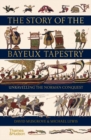 Image for Story of the Bayeux Tapestry: Unravelling the Norman Conquest