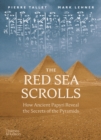 Image for Red Sea Scrolls: How Ancient Papyri Reveal the Secrets of the Pyramids