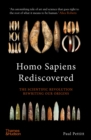 Image for Homo Sapiens Rediscovered: The Scientific Revolution Rewriting Our Origins