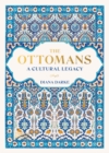Image for The Ottomans: a cultural legacy