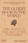 Image for The oldest book in the world: philosophy in the age of the Pyramids