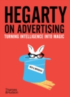 Image for Hegarty on Advertising : Turning Intelligence into Magic: Turning Intelligence into Magic