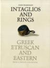 Image for Intaglios and Rings : Greek, Etruscan and Eastern