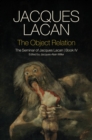 Image for The Object Relation : The Seminar of Jacques Lacan, Book IV