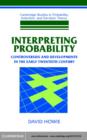 Image for Interpreting probability: controversies and developments in the early twentieth century