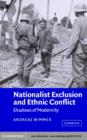 Image for Nationalist exclusion and ethnic conflict: shadows of modernity