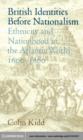 Image for Ethnicity before nationalism: lineage, legitimacy and identity in the British Atlantic world, 1600-1800.