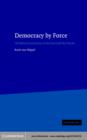 Image for Democracy by force: US military intervention in the post-Cold War world
