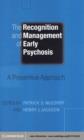 Image for The recognition and management of early psychosis: a preventive approach