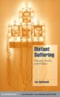 Image for Distant suffering: morality, media and politics