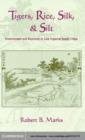 Image for Tigers, rice, silk, and silt: environment and economy in late imperial South China.