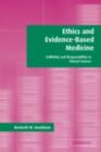 Image for Ethics and evidence-based medicine: fallibility and responsibility in clinical science