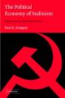 Image for The political economy of Stalinism: evidence from the Soviet secret archives
