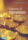Image for Patterns of speculation: a study in observational econophysics
