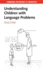 Image for Understanding children with language problems.