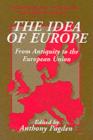 Image for The idea of Europe: from antiquity to the European Union