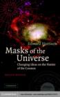 Image for Masks of the universe: changing ideas on the nature of the cosmos