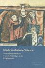Image for Medicine before science: the rational and learned doctor from the Middle Ages to the Enlightenment