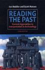 Image for Reading the past: current approaches to interpretation in archaeology