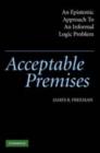 Image for Acceptable premises: an epistemic approach to an informal logic problem