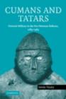 Image for Cumans and Tatars: Oriental military in the Pre-Ottoman Balkans, 1185-1365