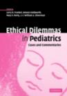 Image for Ethical dilemmas in pediatrics: cases and commentaries