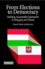 Image for From elections to democracy: building accountable government in Hungary and Poland
