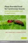 Image for Plant-provided food for carnivorous insects: a protective mutualism and its applications