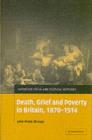 Image for Death, grief and poverty in Britain, 1870-1914