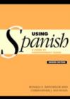 Image for Using Spanish: A Guide to Contemporary Usage