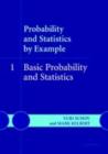 Image for Probability and statistics by example : 1