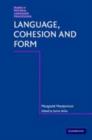 Image for Language, cohesion and form: selected papers of Margaret Masterman