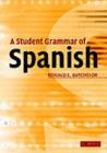 Image for A student grammar of Spanish