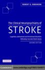 Image for The clinical neuropsychiatry of stroke: cognitive, behavioral, and emotional disorders following vascular brain injury