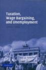 Image for Taxation, wage bargaining and unemployment