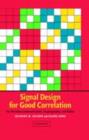 Image for Signal design for good correlation: for wireless communication, cryptography, and radar