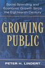 Image for Growing public: social spending and economic growth since the eighteenth century