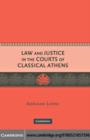 Image for Law and justice in the courts of classical Athens