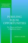 Image for Pursuing equal opportunities: the theory and practice of egalitarian justice